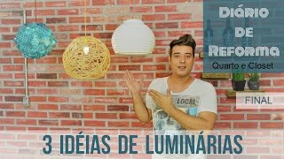 3 Ideias de luminárias  Faça Você Mesmo [upl. by Aimal]