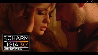 FCharm  30 De Grade feat Ligia by Lanoy Videoclip Oficial [upl. by Azilanna]