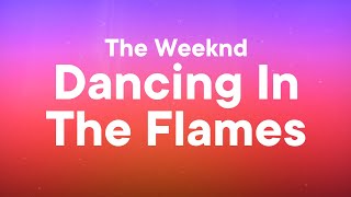 The Weeknd  Dancing In The Flames Lyrics [upl. by Shivers]