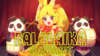 BALALAIKA  Eurobeat Remix  Kusumi Koharu [upl. by Eiuqcaj]