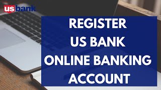 How to Sign Up Into US Bank  Enroll Login Register Account in US Bank 2022 [upl. by Adnerad]