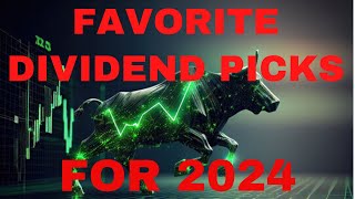 My Favorite Dividend Opportunities For 2024 [upl. by Octavia253]