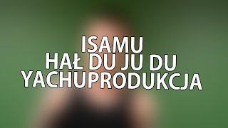 yachostry ft Isamu  Hał Du Ju Du [upl. by Laekcim]