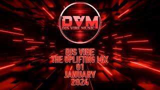 Djs Vibe  The Uplifting Mix 01 January 2024 [upl. by Otrebile]