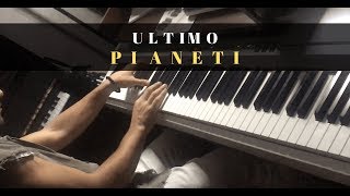 Ultimo  Pianeti Piano Cover [upl. by Ettenahc]