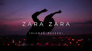 Zara Zara Slowed and Reverb  RHTDM  Lofi  Jalraj [upl. by Aseyt]