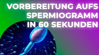 Richtige Vorbereitung für die SpermiogrammUntersuchung 2023 [upl. by Gwyneth603]