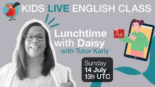 Cambly KIDS Live – Lunchtime with Daisy [upl. by Euqinommod701]