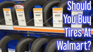 Should You Buy Tires At Walmart [upl. by Aleck665]