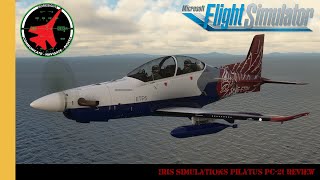 Iris Simulations Pilatus PC 21 Review  MSFS Microsoft Flight Simulator [upl. by Aehsat]