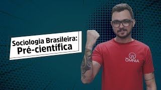 Sociologia Brasileira Fase PréCientífica  Brasil Escola [upl. by Salomon338]