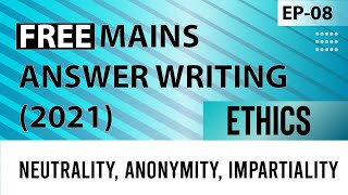 Episode 8  Ethics Neutrality Anonymity Impartiality  Free Mains Answer writing 2021 [upl. by Hege402]