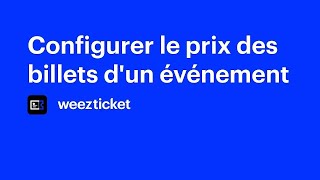 Configurer le prix des billets dun événement  Weezevent [upl. by Obola]