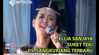 SUKET TEKI  ELLIA SANJAYA  CS SANGKURIANG [upl. by Brittnee]