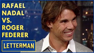 Rafael Nadal On His Rivalry With Roger Federer  David Letterman [upl. by Hill]