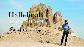 OFFICIAL VIDEO  HALLELUJAH  JESUS IS RISEN  FARAZ NAYYER  NEW PUNJABI WORSHIP SONG 2018 [upl. by Eugilegna877]