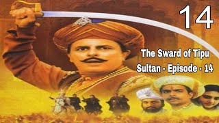 The Sward of Tipu Sultan  Episode  14 HD [upl. by Astera737]