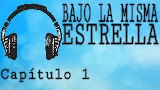 Audio libro Bajo la misma estrella  Capítulo 1 [upl. by Michaele]