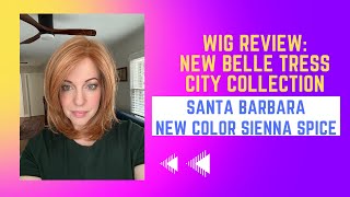 Wig Review Santa Barbara Sienna Spice Belle Tress [upl. by Dagley]