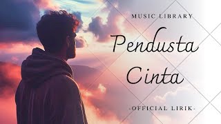 quotPENDUSTA CINTAquot  Bayu Ermawan  Official Lirik [upl. by Phipps536]