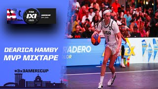 DEARICA HAMBY  MVP Mixtape  FIBA 3x3 AmeriCup 2023 [upl. by Ynavoj510]