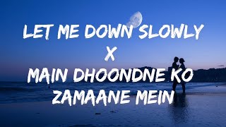 Let Me Down Slowly x Main Dhoondne Ko Zamaane Mein Lyrics  Gravero  ft Captain America [upl. by Ratep]