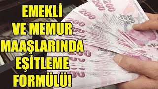 EMEKLÄ° VE MEMURLAR NE KADAR ZAM ALACAK DÄ°KKAT Ã‡EKEN EÅžÄ°TLEME FORMÃœLÃœ [upl. by Trakas]