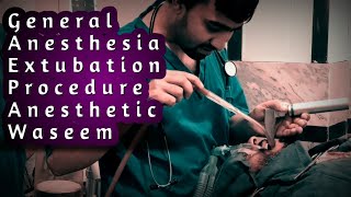 General Anesthesia Extubation Procedure  How To Extubate The Patient  Awake  Anesthetic Waseem [upl. by Anattar363]