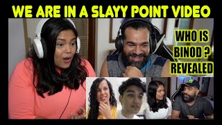 Who Is BINOD REACTION  How We Created a VIRAL Meme  SLAYY POINT  WE ARE IN SLAYY POINT VIDEO [upl. by Zaremski]