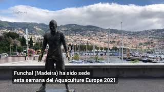 Aquaculture Europe 2021  Madeira  THE CONFERENCE [upl. by Trometer]