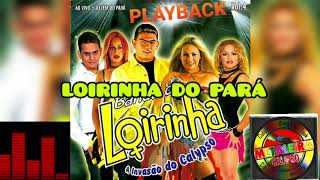 Loirinha do Pará  Playback  Banda da Loirinha Original Karaokê Calypso [upl. by Negiam850]