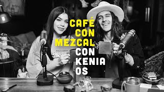 Café con Mezcal con Kenia OS  CARE [upl. by Anneehs267]