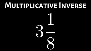 How to Find the Multiplicative Inverse of a Mixed Number [upl. by Siocnarf]