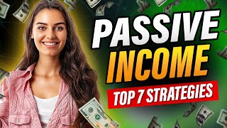 Passive Income Mastery 7 ExpertApproved Strategies to Grow Your Wealth [upl. by Jakoba]