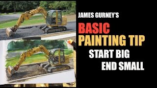 James Gurneys BASIC PAINTING TIP 1 Start Big  End Small [upl. by Gerita35]