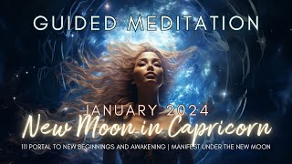 January 2024 New Moon 111 Portal Guided Meditation  Gateway to New Beginnings [upl. by Eidissac312]