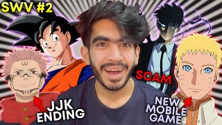 JJK Ending  Solo Leveling S2 SCAM 😖  Naruto New Mobile Game 😍  SWV 2 [upl. by Lahey]