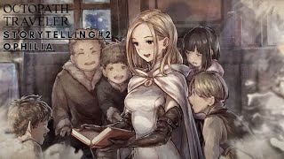 Octopath traveler เล่าเนื้อเรื่อง Part2 Ophilia [upl. by Semmes]