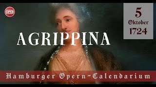 AGRIPPINA · Heute vor 300 Jahren am Gänsemarkt · 5 Oktober 1724 · Das Hamburger OpernKalendarium [upl. by Terrena]