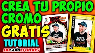 CREA TU PROPIO CROMO GRATIS  PASO A PASO SUPER FÁCIL  TUTORIAL NO SOLO CROMOS [upl. by Letsou]