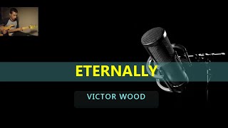 Eternally  Victor Wood  Karaoke [upl. by Ynetsed]