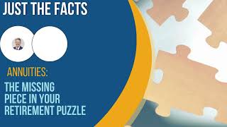 Annuities The Missing Piece in Your Retirement Puzzle [upl. by Okimik]