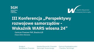 NA ŻYWO III Konferencja „Perspektywy rozwojowe samorządów – Wskaźnik WARS” [upl. by Yeleen]