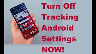 6 Android Tracking Settings You Need To Turn Off Now Save Battery Life and Privacy [upl. by Yelahc]