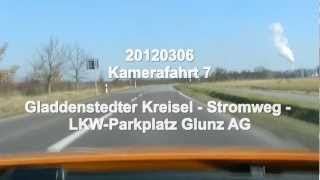 20120306 Kamerafahrt 7 Gladdenstedter Kreisel  Strohmweg  LKWParkplatz Glunz AG [upl. by Nwatna]