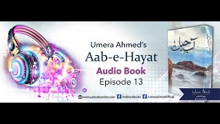 AabeHayat by Umera Ahmed  Episode 13 [upl. by Jecho983]