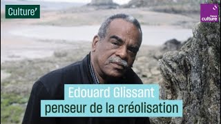 Edouard Glissant  penser la créolisation [upl. by Mabel]