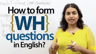 Forming WH questions in English  Spoken English amp Grammar Lesson [upl. by Naenaj595]