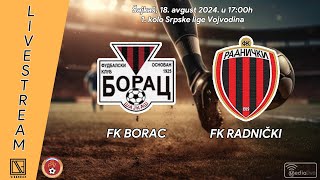 FK BORAC Šajkaš  FK RADNIČKI Zrenjanin Full match Livestream 18082024 [upl. by Seidel]