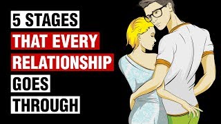 The 5 Stages of Relationships Everyone Should Know [upl. by Haugen]